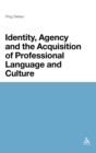 Identity, Agency and the Acquisition of Professional Language and Culture - Book