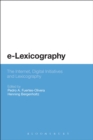 e-Lexicography : The Internet, Digital Initiatives and Lexicography - eBook
