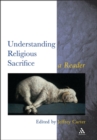 Understanding Religious Sacrifice : A Reader - eBook