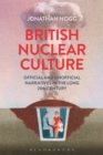 British Nuclear Culture : Official and Unofficial Narratives in the Long 20th Century - eBook