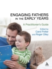 Engaging Fathers in the Early Years : A Practitioner's Guide - eBook