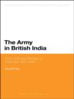 The Army in British India : From Colonial Warfare to Total War 1857 - 1947 - eBook