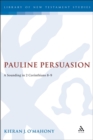 Pauline Persuasion : A Sounding in 2 Corinthians 8-9 - eBook