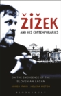 Zizek and his Contemporaries : On the Emergence of the Slovenian Lacan - Book