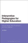 Interpretive Pedagogies for Higher Education : Arendt, Berger, Said, Nussbaum and Their Legacies - eBook