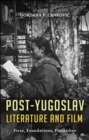 Post-Yugoslav Literature and Film : Fires, Foundations, Flourishes - eBook
