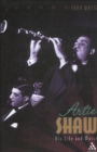 Artie Shaw : His Life and Music - eBook