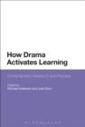 How Drama Activates Learning : Contemporary Research and Practice - eBook