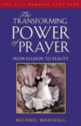 The Transforming Power of Prayer : From Illusion to Reality - Book