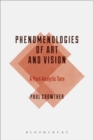 Phenomenologies of Art and Vision : A Post-Analytic Turn - Book