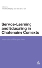 Service-Learning and Educating in Challenging Contexts : International Perspectives - Book