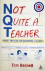 Not Quite a Teacher : Target Practice for Beginning Teachers - Book