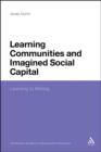 Learning Communities and Imagined Social Capital : Learning to Belong - Book