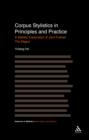 Corpus Stylistics in Principles and Practice : A Stylistic Exploration of John Fowles' the Magus - eBook