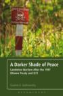 A Darker Shade of Peace : Landmine Warfare After the 1997 Ottawa Treaty and 9/11 - Book