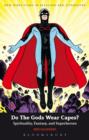 Do The Gods Wear Capes? : Spirituality, Fantasy, and Superheroes - eBook