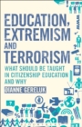 Education, Extremism and Terrorism : What Should be Taught in Citizenship Education and Why - eBook