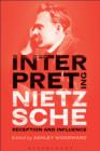 Interpreting Nietzsche : Reception and Influence - eBook