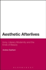 Aesthetic Afterlives : Irony, Literary Modernity and the Ends of Beauty - eBook