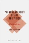 Phenomenologies of Art and Vision : A Post-Analytic Turn - eBook