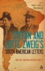 Stefan and Lotte Zweig's South American Letters : New York, Argentina and Brazil, 1940-42 - eBook