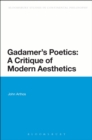 Gadamer's Poetics: A Critique of Modern Aesthetics - Book