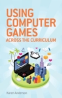 Using Computers Games across the Curriculum - eBook