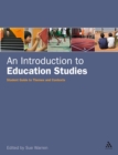 An Introduction to Education Studies : The Student Guide to Themes and Contexts - eBook