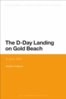 The D-Day Landing on Gold Beach : 6 June 1944 - eBook