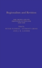 Regionalism and Revision : The Crown and its Provinces in England 1250-1650 - eBook