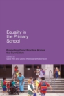 Equality in the Primary School : Promoting Good Practice Across the Curriculum - Book