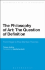 The Philosophy of Art: The Question of Definition : From Hegel to Post-Dantian Theories - Book