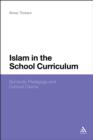 Islam in the School Curriculum : Symbolic Pedagogy and Cultural Claims - eBook