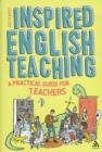 Inspired English Teaching : A Practical Guide for Teachers - Book
