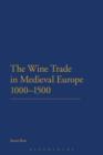 The Wine Trade in Medieval Europe 1000-1500 - eBook
