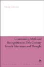 Community, Myth and Recognition in Twentieth-Century French Literature and Thought - eBook
