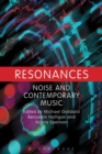 Resonances : Noise and Contemporary Music - eBook