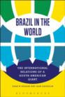 Brazil in the World : The International Relations of a South American Giant - Book