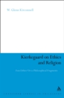 Kierkegaard on Ethics and Religion : From Either/Or to Philosophical Fragments - eBook