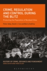 Crime, Regulation and Control During the Blitz : Protecting the Population of Bombed Cities - eBook