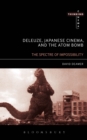 Deleuze, Japanese Cinema, and the Atom Bomb : The Spectre of Impossibility - eBook