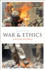 War and Ethics : A New Just War Theory - eBook