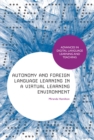 Autonomy and Foreign Language Learning in a Virtual Learning Environment - Book