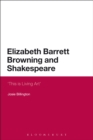 Elizabeth Barrett Browning and Shakespeare : 'This is Living Art' - eBook