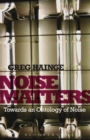 Noise Matters : Towards an Ontology of Noise - eBook