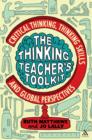 The Thinking Teacher's Toolkit : Critical Thinking, Thinking Skills and Global Perspectives - eBook