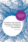 Autonomy and Foreign Language Learning in a Virtual Learning Environment - eBook