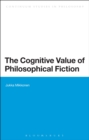 The Cognitive Value of Philosophical Fiction - Book