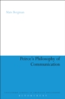 Peirce's Philosophy of Communication : The Rhetorical Underpinnings of the Theory of Signs - eBook