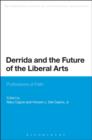 Derrida and the Future of the Liberal Arts : Professions of Faith - eBook